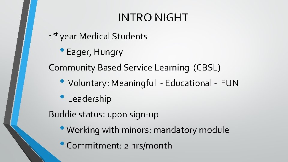 INTRO NIGHT 1 st year Medical Students • Eager, Hungry Community Based Service Learning