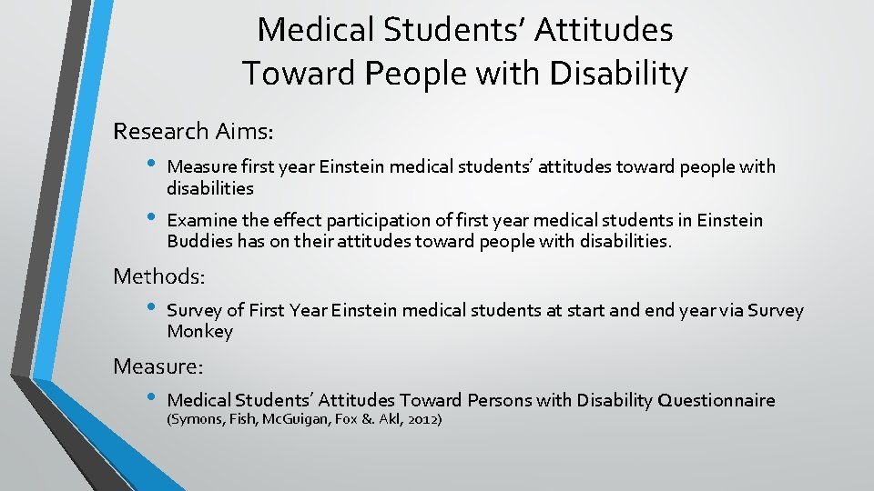 Medical Students’ Attitudes Toward People with Disability Research Aims: • • Measure first year