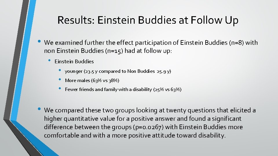 Results: Einstein Buddies at Follow Up • We examined further the effect participation of