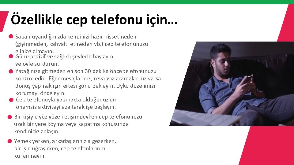 Özellikle cep telefonu için… Sabah uyandığınızda kendinizi hazır hissetmeden (giyinmeden, kahvaltı etmeden vb. )