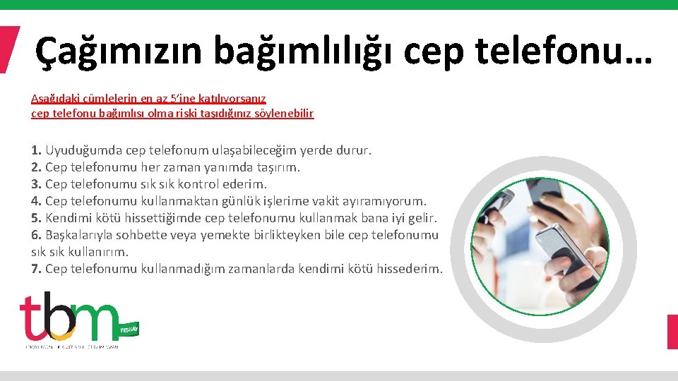 Çağımızın bağımlılığı cep telefonu… Aşağıdaki cümlelerin en az 5’ine katılıyorsanız cep telefonu bağımlısı olma