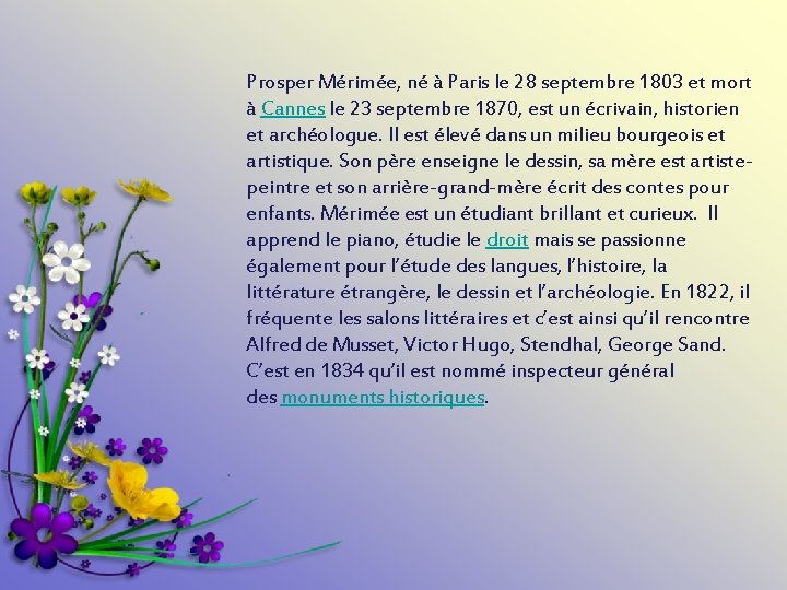 Prosper Mérimée, né à Paris le 28 septembre 1803 et mort à Cannes le