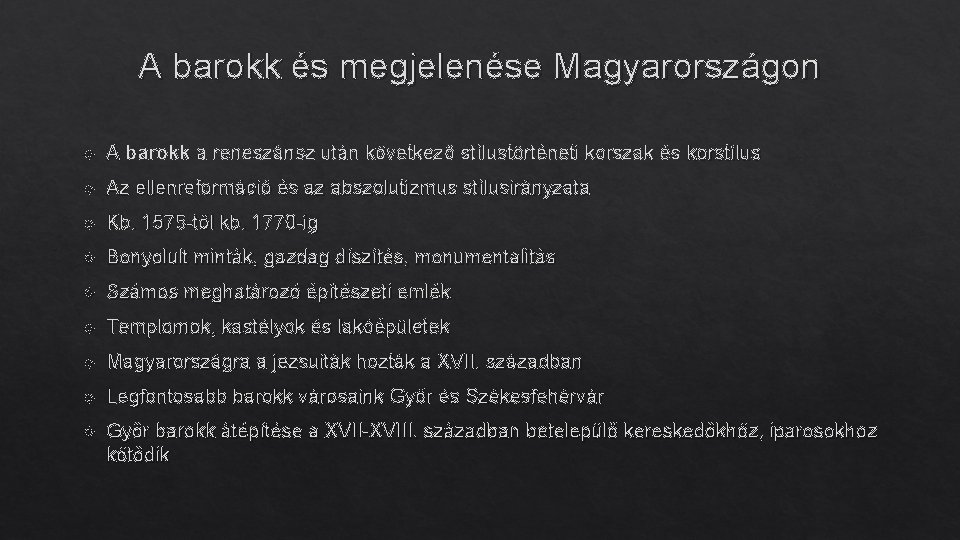 A barokk és megjelenése Magyarországon A barokk a reneszánsz után következő stílustörténeti korszak és