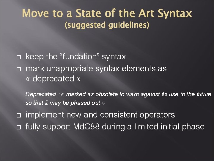  keep the “fundation” syntax mark unapropriate syntax elements as « deprecated » Deprecated