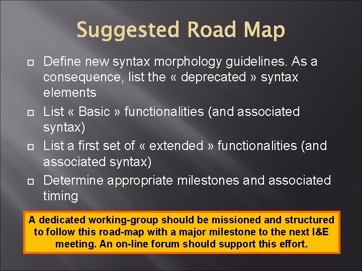  Define new syntax morphology guidelines. As a consequence, list the « deprecated »
