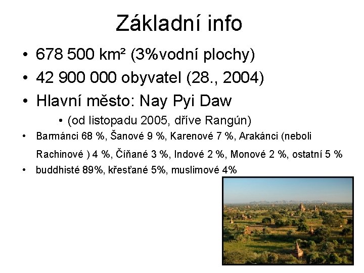 Základní info • 678 500 km² (3%vodní plochy) • 42 900 000 obyvatel (28.