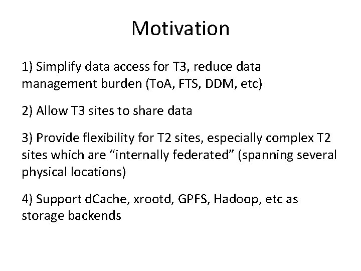 Motivation 1) Simplify data access for T 3, reduce data management burden (To. A,