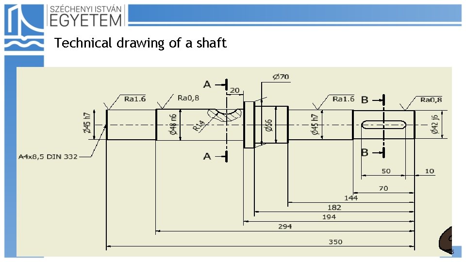 Technical drawing of a shaft 6 