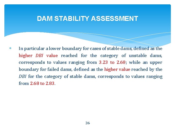 DAM STABILITY ASSESSMENT In particular a lower boundary for cases of stable dams, defined
