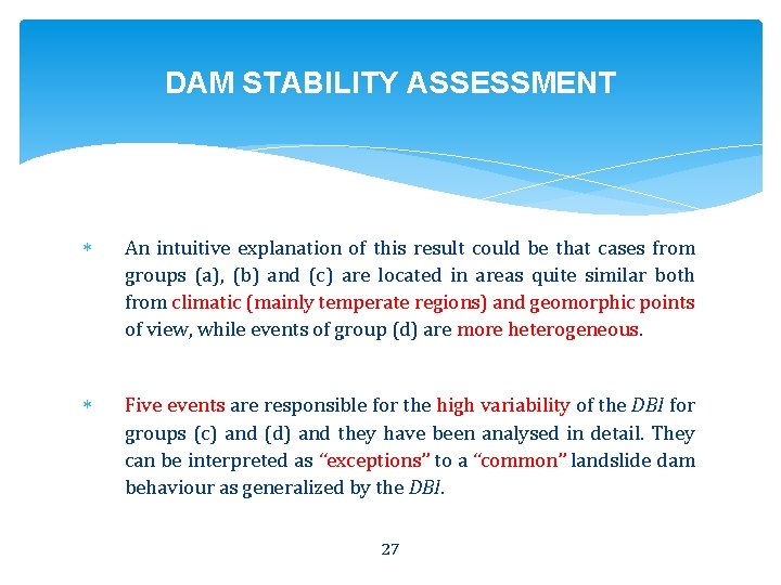 DAM STABILITY ASSESSMENT An intuitive explanation of this result could be that cases from