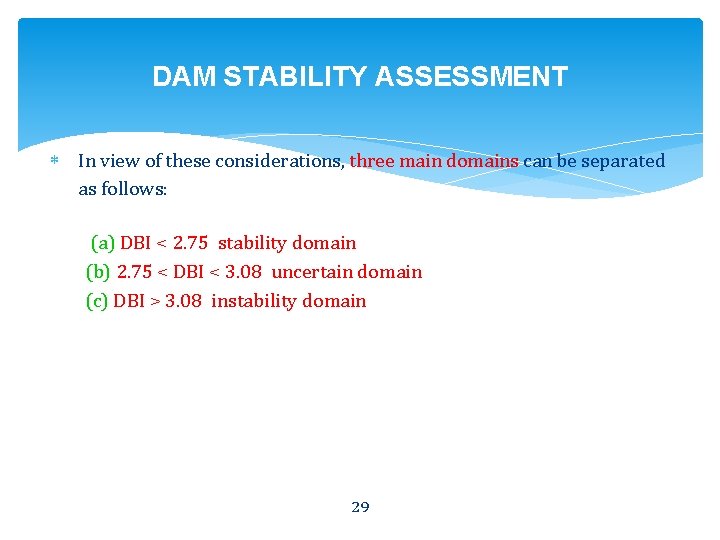 DAM STABILITY ASSESSMENT In view of these considerations, three main domains can be separated