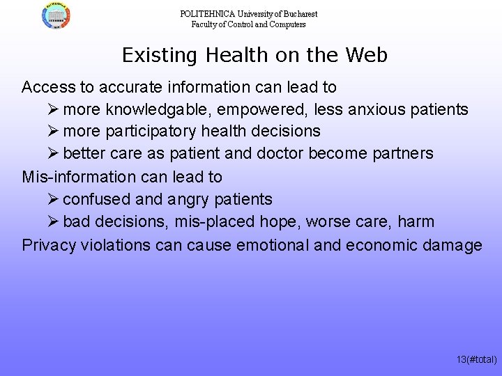 POLITEHNICA University of Bucharest Faculty of Control and Computers Existing Health on the Web