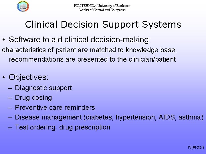 POLITEHNICA University of Bucharest Faculty of Control and Computers Clinical Decision Support Systems •