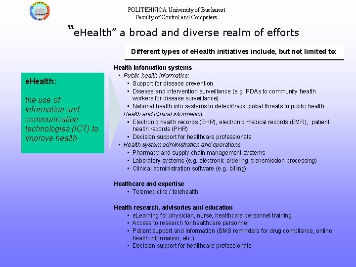 POLITEHNICA University of Bucharest Faculty of Control and Computers “e. Health” a broad and