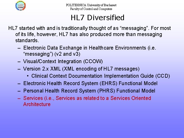 POLITEHNICA University of Bucharest Faculty of Control and Computers HL 7 Diversified HL 7