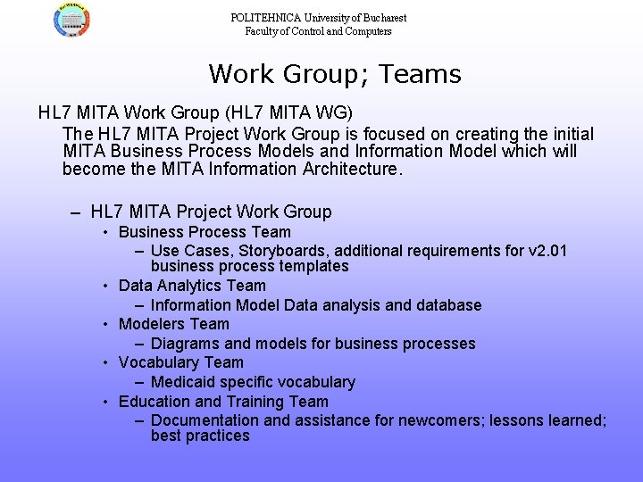 POLITEHNICA University of Bucharest Faculty of Control and Computers Work Group; Teams HL 7