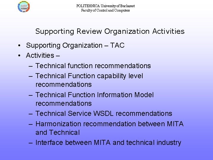 POLITEHNICA University of Bucharest Faculty of Control and Computers Supporting Review Organization Activities •