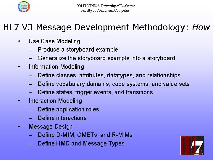POLITEHNICA University of Bucharest Faculty of Control and Computers HL 7 V 3 Message
