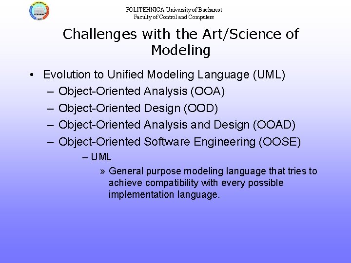 POLITEHNICA University of Bucharest Faculty of Control and Computers Challenges with the Art/Science of