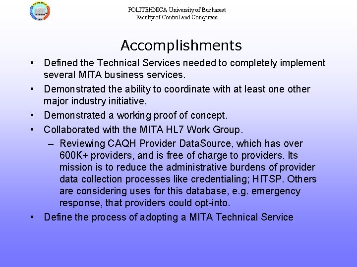 POLITEHNICA University of Bucharest Faculty of Control and Computers Accomplishments • Defined the Technical