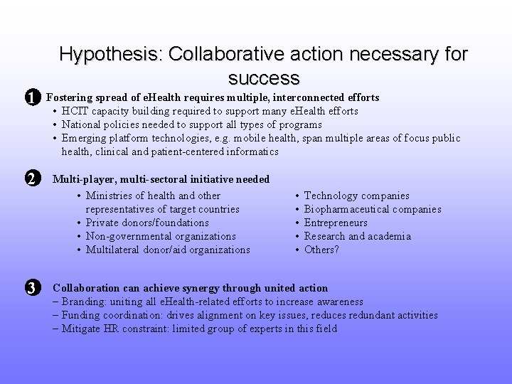 1 2 3 • Hypothesis: Collaborative action necessary for success Fostering spread of e.