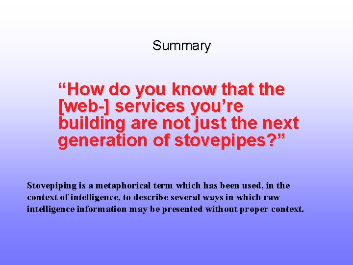 Summary “How do you know that the [web-] services you’re building are not just