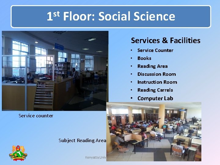 1 st Floor: Social Science Services & Facilities • • • Service Counter Books