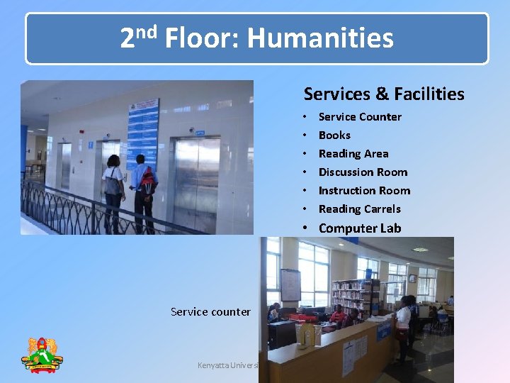 2 nd Floor: Humanities Services & Facilities • • • Service Counter Books Reading 2 nd Floor: Humanities Services & Facilities • • • Service Counter Books Reading