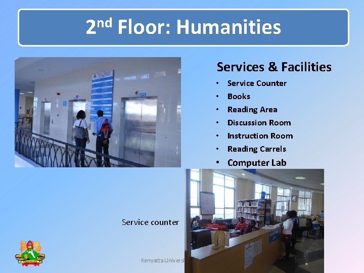 2 nd Floor: Humanities Services & Facilities • • • Service Counter Books Reading