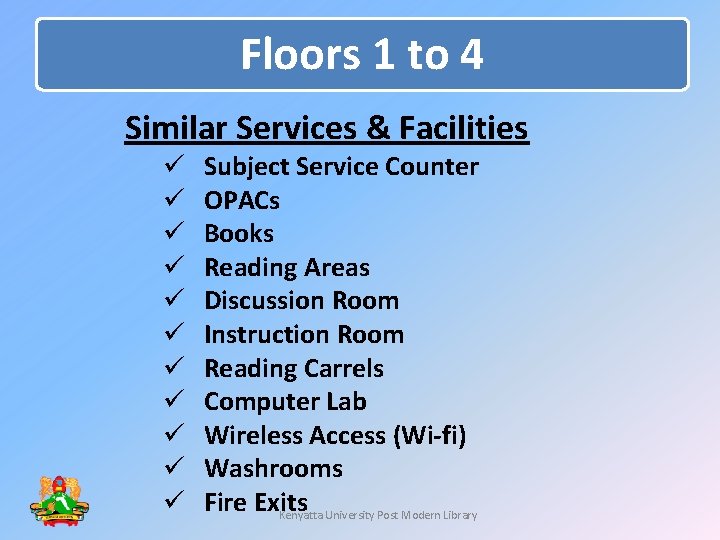 Floors 1 to 4 Similar Services & Facilities ü ü ü Subject Service Counter