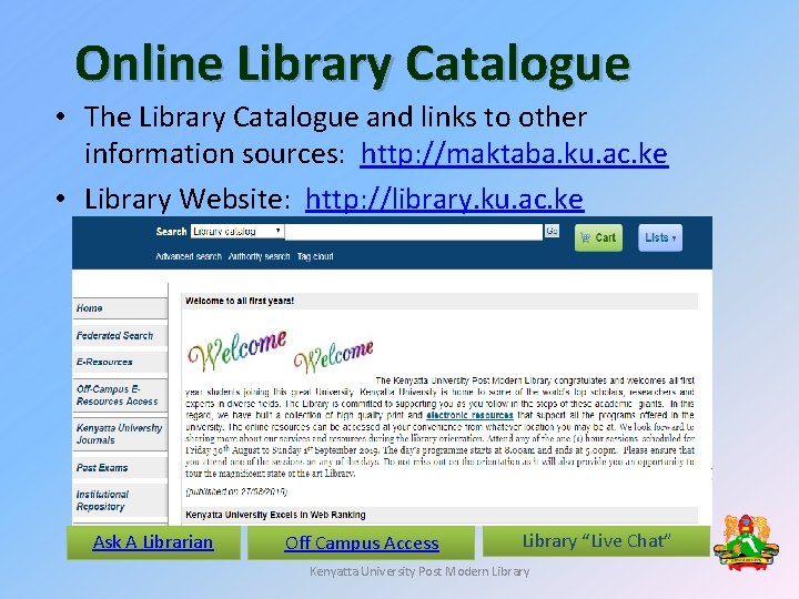 Online Library Catalogue • The Library Catalogue and links to other information sources: http: Online Library Catalogue • The Library Catalogue and links to other information sources: http: