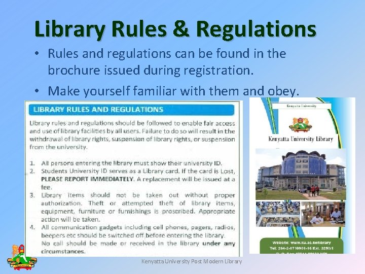 Library Rules & Regulations • Rules and regulations can be found in the brochure Library Rules & Regulations • Rules and regulations can be found in the brochure