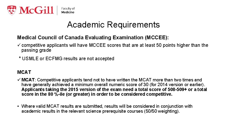 Academic Requirements Medical Council of Canada Evaluating Examination (MCCEE): ü competitive applicants will have