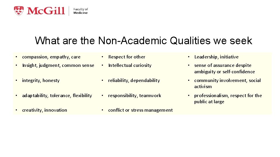 What are the Non-Academic Qualities we seek • compassion, empathy, care • Respect for