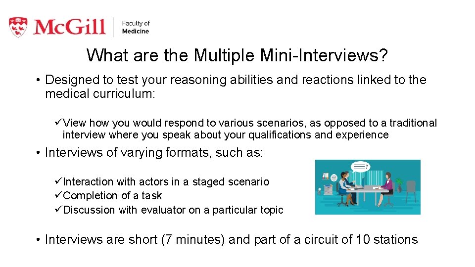 What are the Multiple Mini-Interviews? • Designed to test your reasoning abilities and reactions