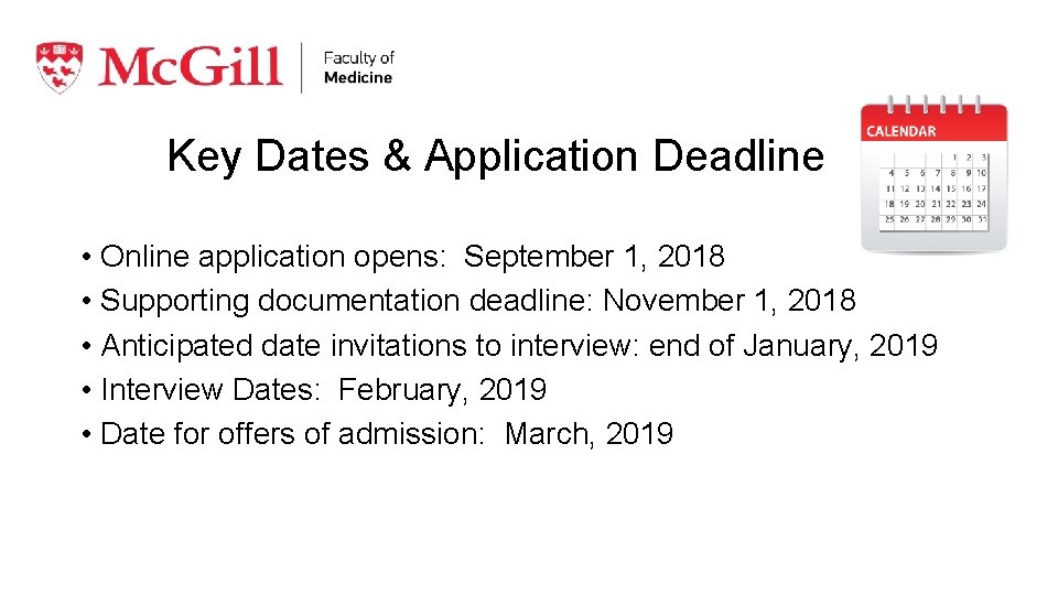 Key Dates & Application Deadline • Online application opens: September 1, 2018 • Supporting