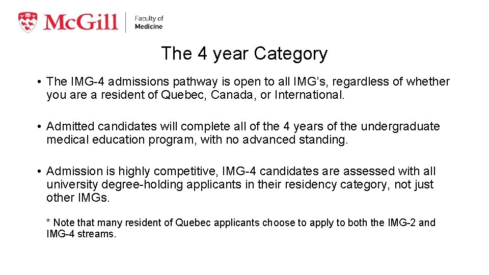 The 4 year Category • The IMG-4 admissions pathway is open to all IMG’s,