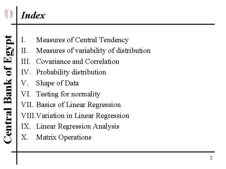 Central Bank of Egypt Index I. Measures of Central Tendency II. Measures of variability
