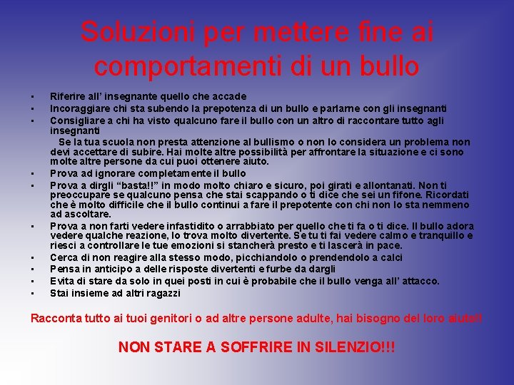 Soluzioni per mettere fine ai comportamenti di un bullo • • • Riferire all’