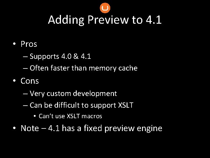 Adding Preview to 4. 1 • Pros – Supports 4. 0 & 4. 1