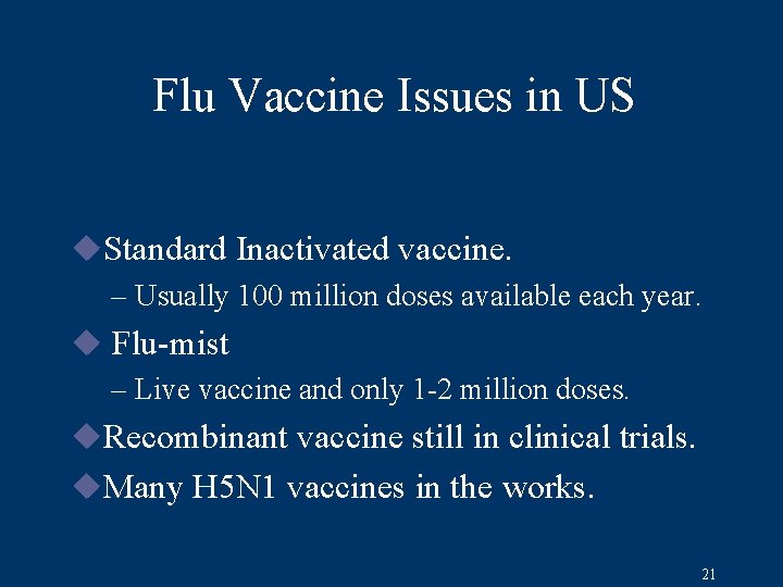 Flu Vaccine Issues in US u. Standard Inactivated vaccine. – Usually 100 million doses