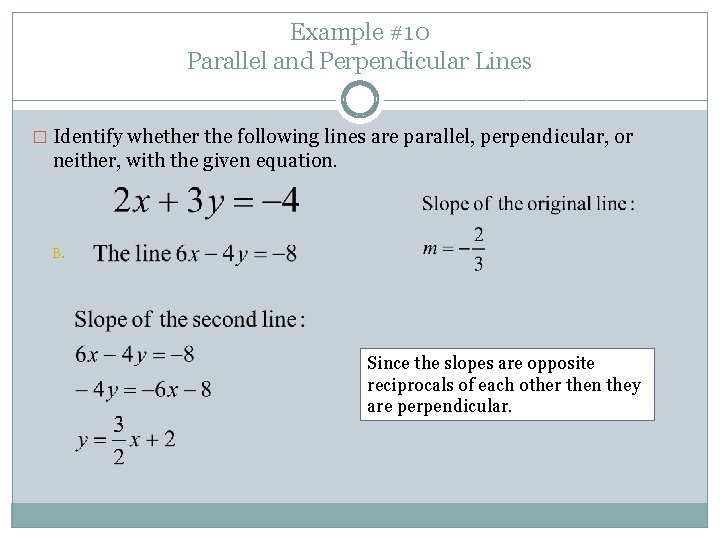 Example #10 Parallel and Perpendicular Lines � Identify whether the following lines are parallel, Example #10 Parallel and Perpendicular Lines � Identify whether the following lines are parallel,