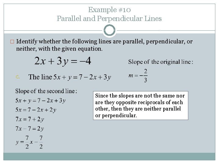 Example #10 Parallel and Perpendicular Lines � Identify whether the following lines are parallel, Example #10 Parallel and Perpendicular Lines � Identify whether the following lines are parallel,