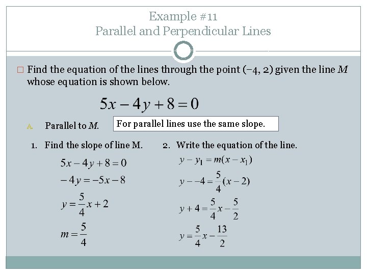 Example #11 Parallel and Perpendicular Lines � Find the equation of the lines through Example #11 Parallel and Perpendicular Lines � Find the equation of the lines through
