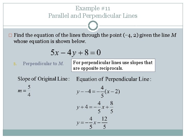 Example #11 Parallel and Perpendicular Lines � Find the equation of the lines through Example #11 Parallel and Perpendicular Lines � Find the equation of the lines through