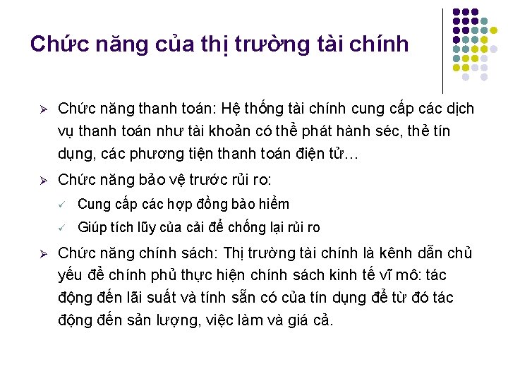 Chức năng của thị trường tài chính Ø Chức năng thanh toán: Hệ thống