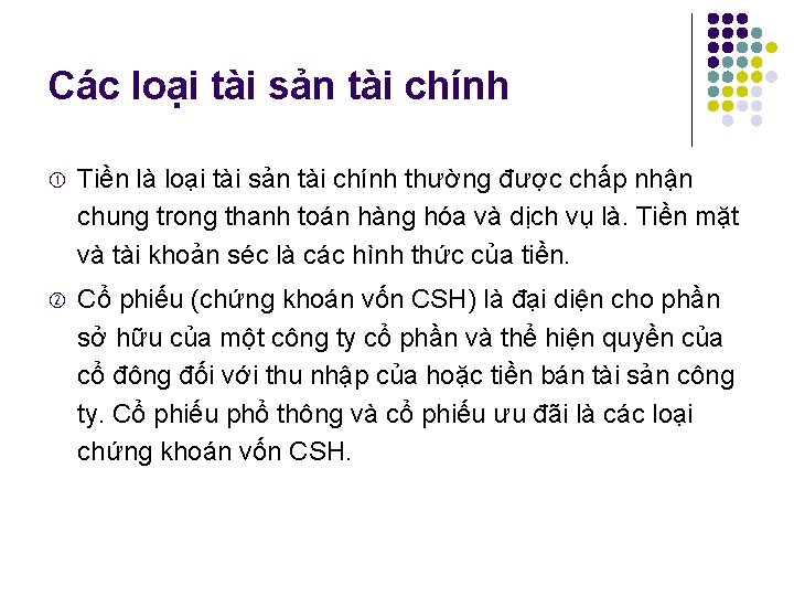 Các loại tài sản tài chính Tiền là loại tài sản tài chính thường