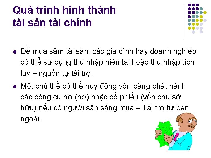 Quá trình hình thành tài sản tài chính l Để mua sắm tài sản,