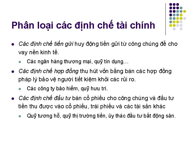 Phân loại các định chế tài chính l Các định chế tiền gửi huy