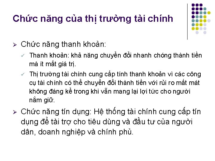 Chức năng của thị trường tài chính Ø Ø Chức năng thanh khoản: Thanh